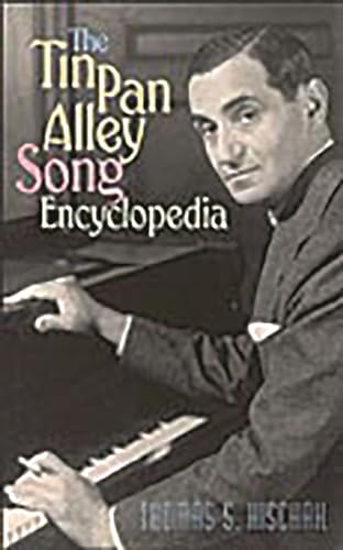 The Tin Pan Alley Song Encyclopedia (9780313319921) by Hischak, Thomas S.