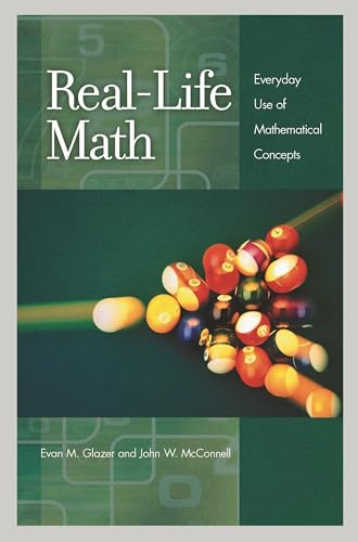 Real-Life Math: Everyday Use of Mathematical Concepts (9780313319983) by Evan M. Glazer; John W. McConnell