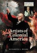 Stock image for Artists of Colonial America for sale by Better World Books