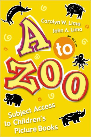 Beispielbild fr A to Zoo : Subject Access to Children's Picture Books, 6th Edition zum Verkauf von Better World Books