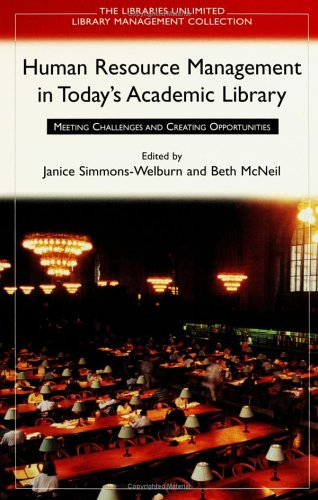 Beispielbild fr Human Resource Management in Today's Academic Library: Meeting Challenges and Creating Opportunities (Libraries Unlimited Library Management Collection,) zum Verkauf von Anybook.com