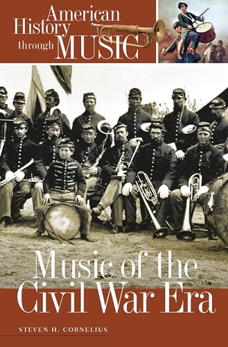 9780313320811: Music of the Civil War Era (American History through Music)