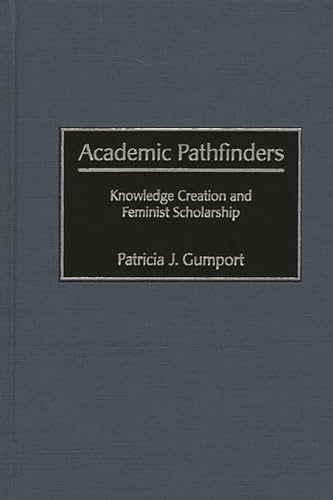 Stock image for Academic Pathfinders: Knowledge Creation and Feminist Scholarship for sale by Lucky's Textbooks