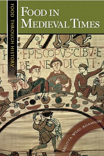 9780313321474: Food in Medieval Times (Food through History)