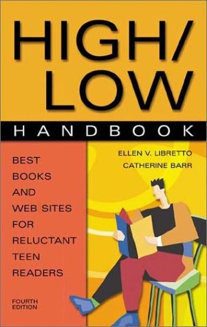 High/Low Handbook: Best Books and Web Sites for Reluctant Teen Readers (Children's and Young Adult Literature Reference) (9780313322761) by LiBretto, Ellen V.; Barr, Catherine