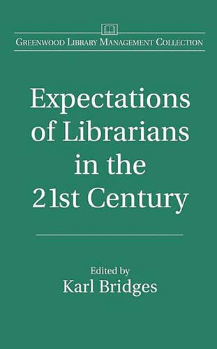 Stock image for Expectations of Librarians in the 21st Century (Libraries Unlimited Library Management Collection) for sale by More Than Words