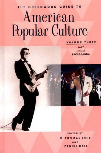 9780313323690: The Greenwood Guide to American Popular Culture, Vol. 3: Jazz through Propaganda