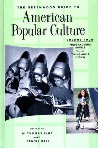 9780313323706: The Greenwood Guide to American Popular Culture, Vol. 4: Pulps and Dime Novels through Young Adult Fiction