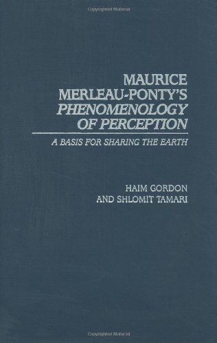 Beispielbild fr Maurice Merleau-Ponty's Phenomenology of Perception: A Basis for Sharing the Eart zum Verkauf von Yushodo Co., Ltd.