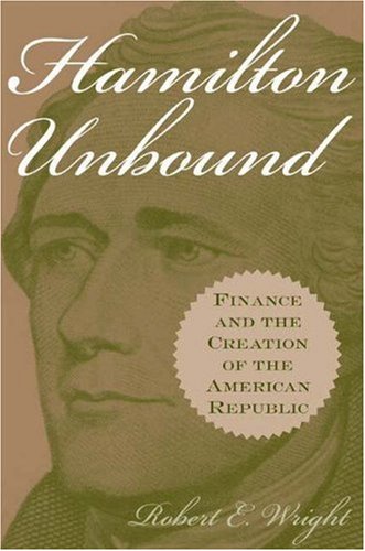 9780313323973: Hamilton Unbound: Finance and the Creation of the American Republic