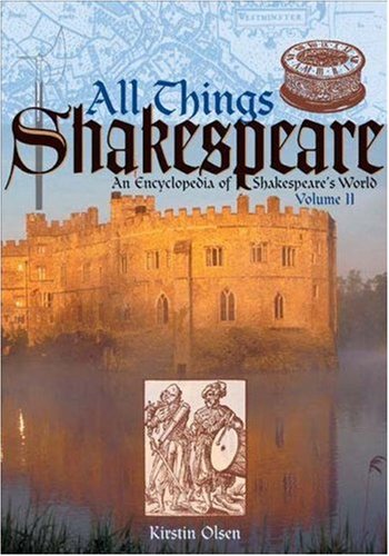 Imagen de archivo de All Things Shakespeare: An Encyclopedia of Shakespeare's World: 2 a la venta por -OnTimeBooks-