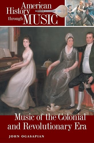 Beispielbild fr Music of the Colonial and Revolutionary Era (American History through Music) zum Verkauf von HPB-Red