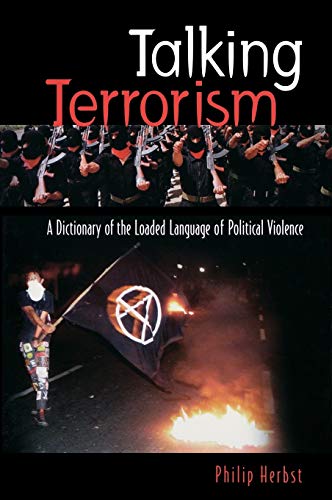Beispielbild fr Talking Terrorism : A Dictionary of the Loaded Language of Political Violence zum Verkauf von Better World Books