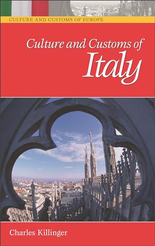 Imagen de archivo de Culture and Customs of Italy (Culture and Customs of Europe) a la venta por BooksRun