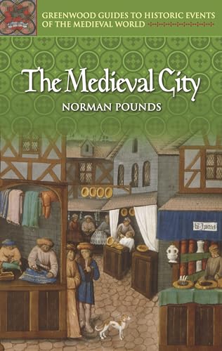 Imagen de archivo de The Medieval City (Greenwood Guides to Historic Events of the Medieval World) a la venta por HPB-Red