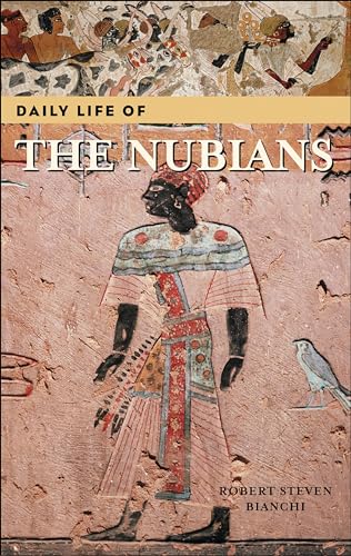 Beispielbild fr Daily Life of the Nubians (The Greenwood Press Daily Life Through History Series) zum Verkauf von Irish Booksellers