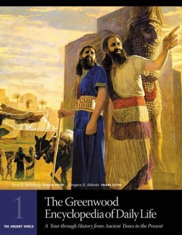 9780313325410: The Greenwood Encyclopedia of Daily Life: A Tour Through History from Ancient Times to the Present