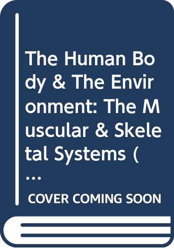 Stock image for The Human Body & the Environment: How Our Surroundings Affect Our Health, The Muscular & Skeletal Systems (Middle School Reference) for sale by Mispah books