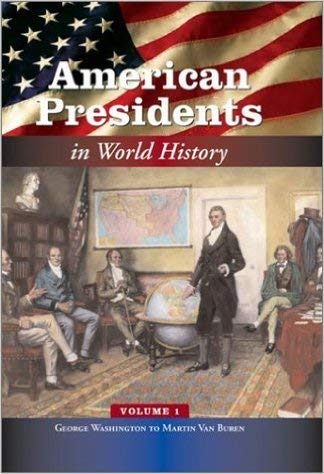 9780313325656: American Presidents in World History: Volume 1, George Washington to Martin Van Buren