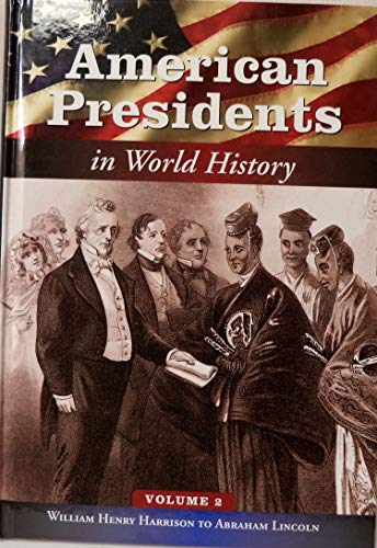 9780313325663: American Presidents in World History: Volume 2, William Henry Harrison to Abraham Lincoln