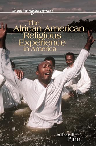 9780313325854: The African American Religious Experience in America (The American Religious Experience)