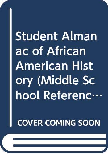 9780313325984: Student Almanac of African American History: 002 (Middle School Reference)