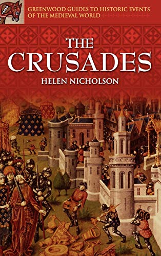 Imagen de archivo de The Crusades (Greenwood Guides to Historic Events of the Medieval World) a la venta por Half Price Books Inc.