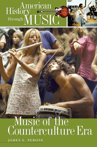 9780313326899: Music of the Counterculture Era (American History through Music)