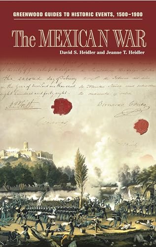 9780313327926: The Mexican War (Greenwood Guides to Historic Events, 1500-1900)