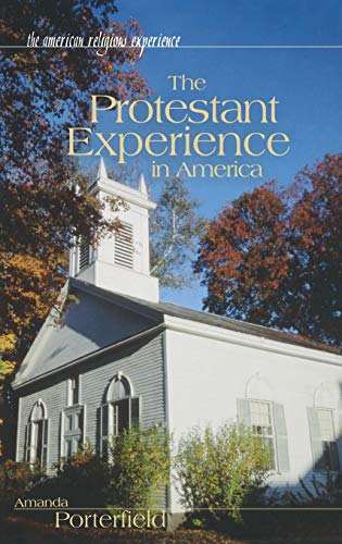 Beispielbild fr The Protestant Experience in America (The American Religious Experience) zum Verkauf von Wonder Book