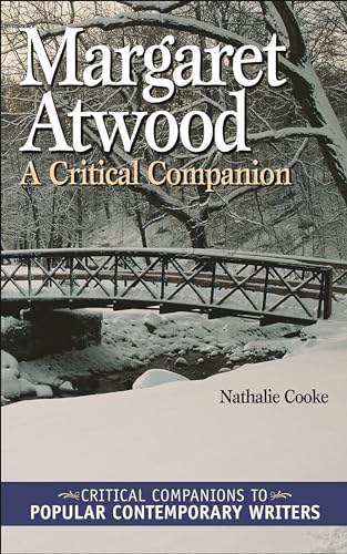 Margaret Atwood: A Critical Companion (Critical Companions to Popular Contemporary Writers) - Cooke, Nathalie
