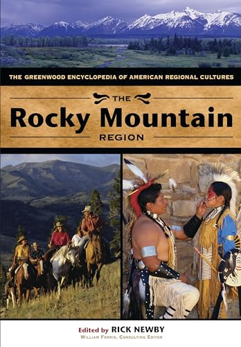 Stock image for The Rocky Mountain Region : The Greenwood Encyclopedia of American Regional Cultures for sale by Better World Books