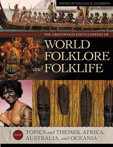 9780313328480: The Greenwood Encyclopedia of World Folklore and Folklife: Volume I, Topics and Themes, Africa, Australia and Oceania