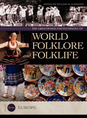 The Greenwood Encyclopedia of World Folklore and Folklife: Volume III, Europe (9780313328503) by William M. Clements