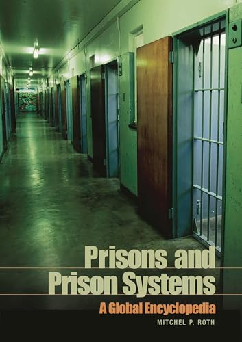 9780313328565: Prisons and Prison Systems: A Global Encyclopedia