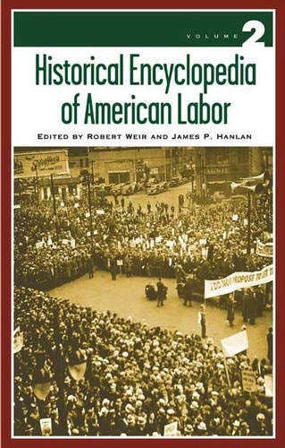 Imagen de archivo de Historical Encyclopedia of American Labor a la venta por Better World Books: West
