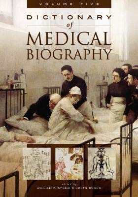 9780313328817: Dictionary of Medical Biography: Volume 4, M-R [Hardcover] by Bynum, W. F.