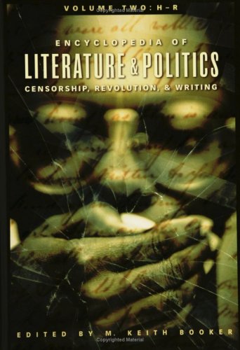 9780313329401: Encyclopedia of Literature and Politics: Censorship, Revolution, and Writing, Volume II: H-R