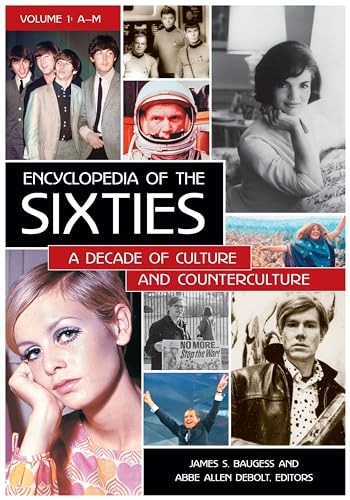 9780313329449: Encyclopedia of the Sixties: A Decade of Culture and Counterculture [2 volumes]