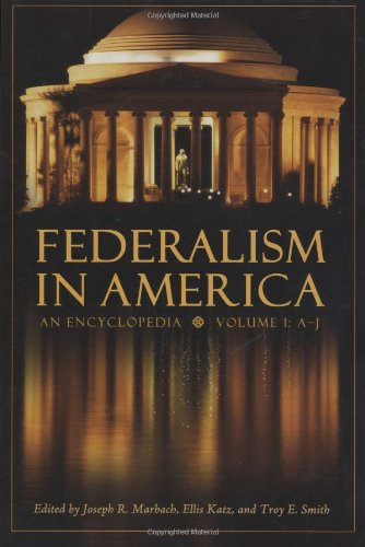 Imagen de archivo de Federalism in America : An Encyclopedia a la venta por Better World Books: West