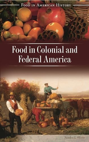 Stock image for Food in Colonial and Federal America (Food in American History) for sale by BooksRun
