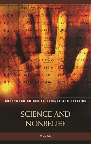 Science and Nonbelief (Greenwood Guides to Science and Religion) (9780313330780) by Edis, Taner