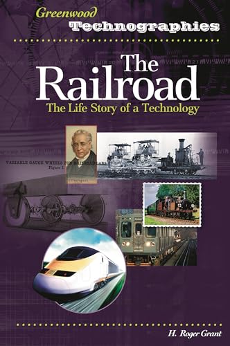 Stock image for The Railroad: The Life Story of a Technology (Greenwood Technographies) for sale by AwesomeBooks