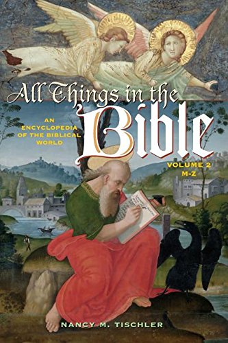 Imagen de archivo de All Things in the Bible: An Encyclopedia of the Biblical World [Two Volumes]: All Things in the Bible: An Encyclopedia of the Biblical World Volume 2 M-Z a la venta por WorldofBooks