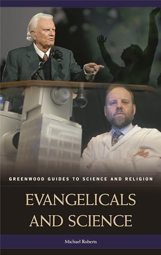 9780313331138: Evangelicals and Science (Greenwood Guides to Science and Religion)