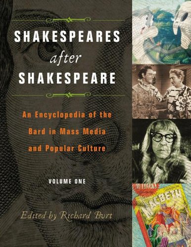 9780313331176: Shakespeares after Shakespeare: An Encyclopedia of the Bard in Mass Media and Popular Culture, Volume 1