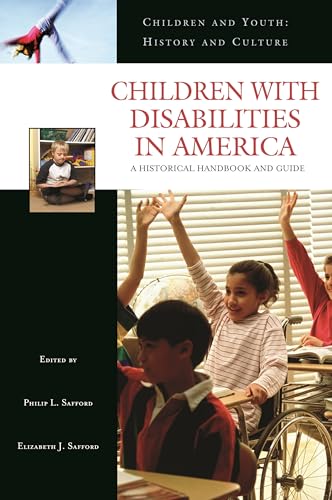 Stock image for Children with Disabilities in America : A Historical Handbook and Guide for sale by Better World Books: West