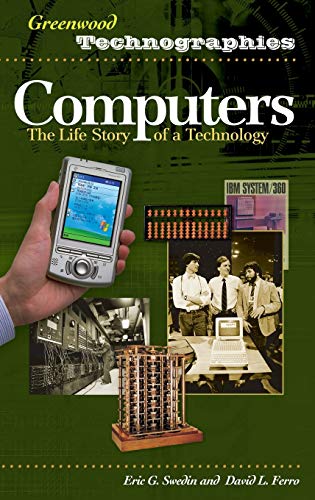 Beispielbild fr Computers : The Life Story of a Technology zum Verkauf von Better World Books