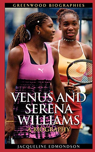 Stock image for Venus and Serena Williams: A Biography (Greenwood Biographies) for sale by Half Price Books Inc.