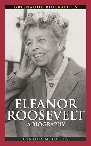 Imagen de archivo de Eleanor Roosevelt: A Biography (Greenwood Biographies) a la venta por suffolkbooks